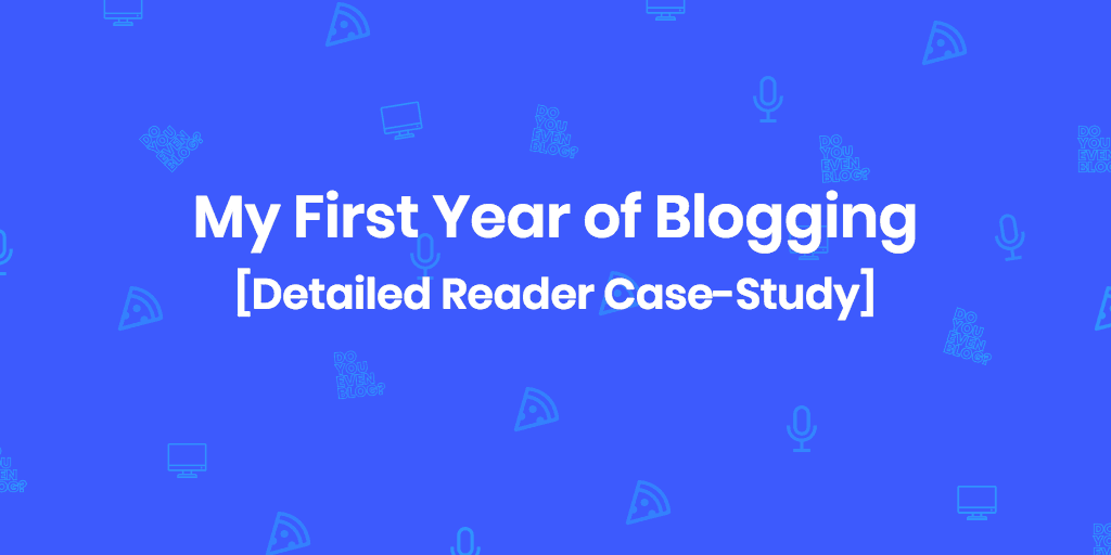 good life better first year blogging